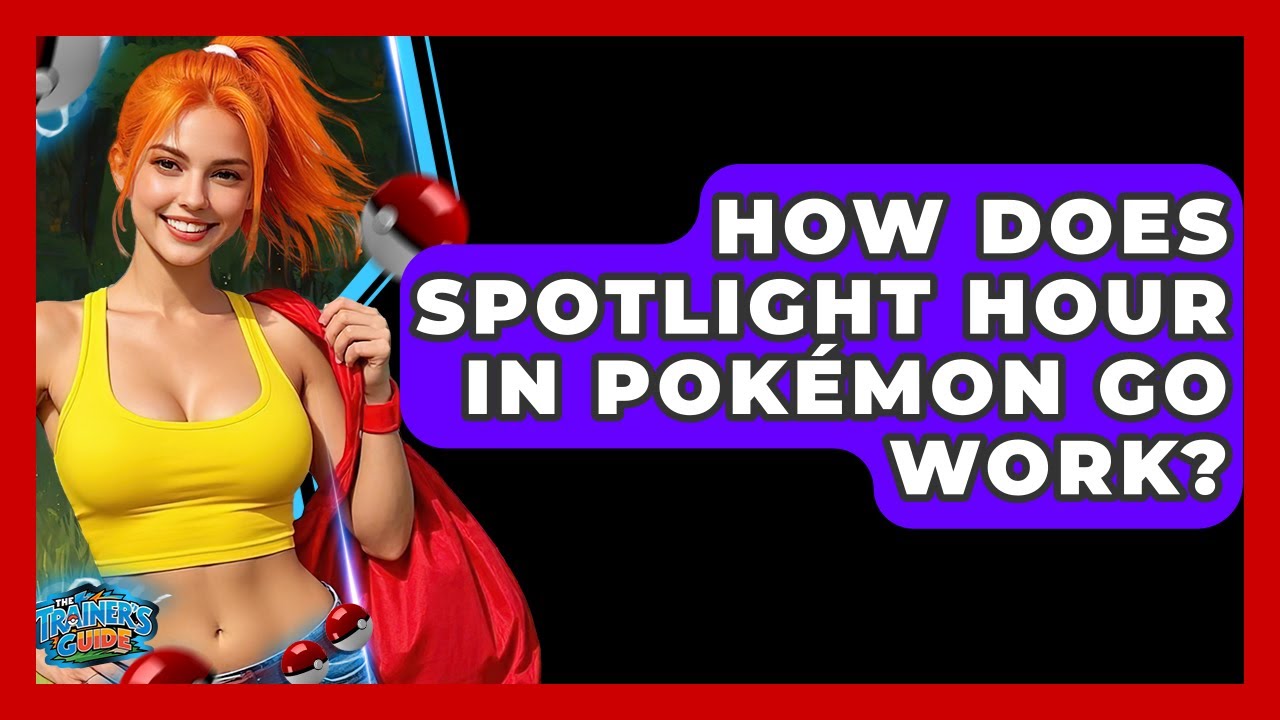How Does Spotlight Hour in Pokémon GO Work? | The Trainers Guide