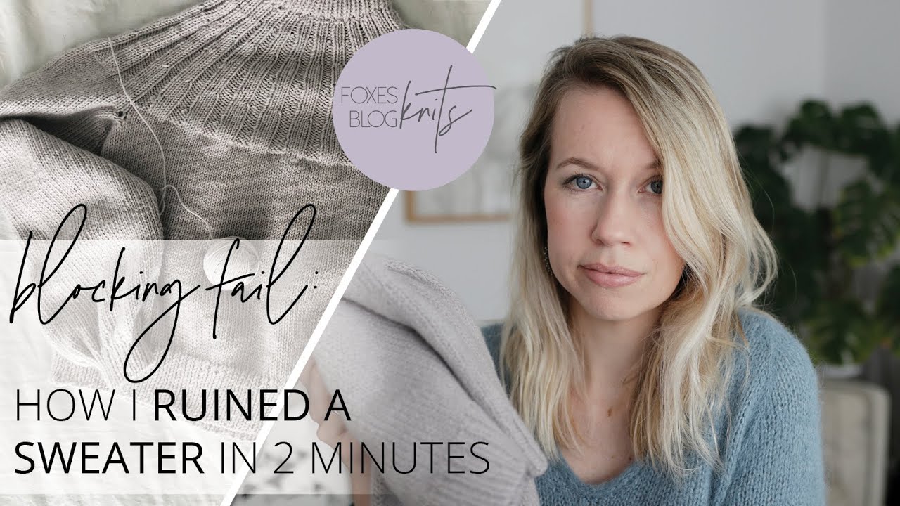 Blocking Knitwear FAIL: Foxes Blog Knits | Video Knitting Podcast