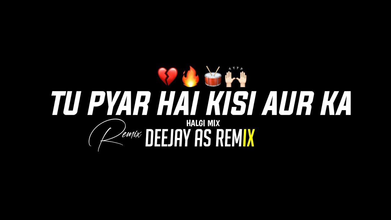 Tu pyar Hai Kisi Aur Ka - Halgi Mix - Deejay As Remix - djsong 