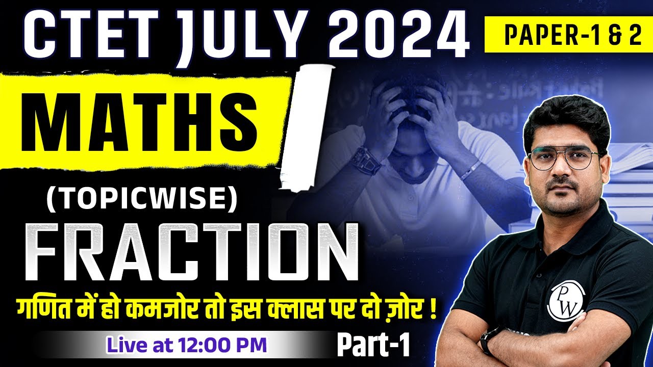 CTET Maths Paper 2 | CTET Maths Preparation Paper 1 | Fraction for CTET July 2024 | Kamaldeep Sir