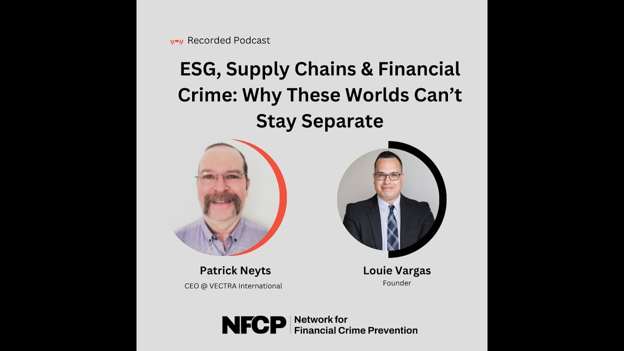 NFCP x VECTRA Intl - ESG, Supply Chains & Financial Crime: Why These Worlds Can’t Stay Separate