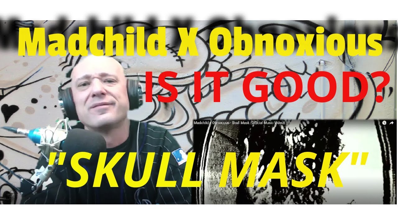 Madchild x Obnoxious - Skull Mask  [ REACTION ]  VINTAGE OLD SCHOOL VIBE... But is it good?