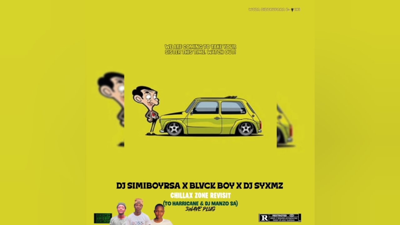 Dj Simiboyrsa x Blvck.boy - Chillax Zone Revisit feat. Dj Syxmz 