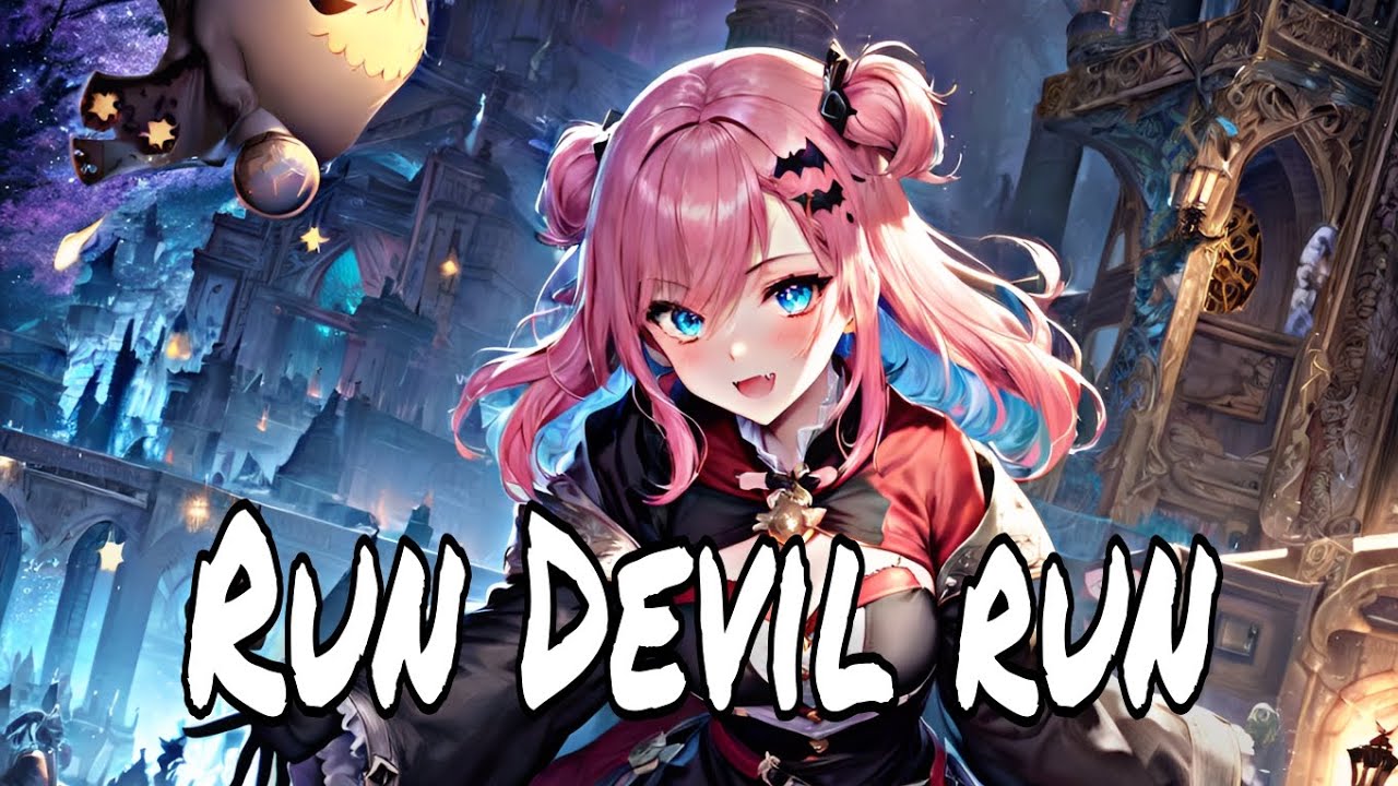 Nightcore - Run Devil Run