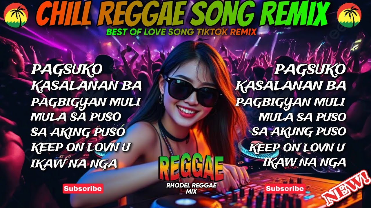 🔥NEW REGGAE| PAGSUKO X KASALANAN BA X PAGBIGYAN MULI CHILL REGGAE SONG REMIX/ DJ RRM🔥