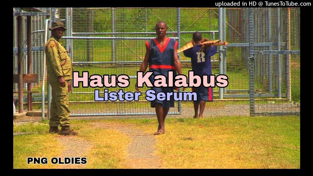 Haus Kalabus - Lister Serum (PNG Oldies)