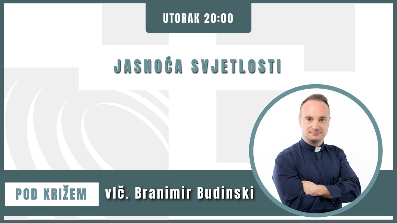Pod križem - 10.6.2025. - Jasnoća svjetlosti