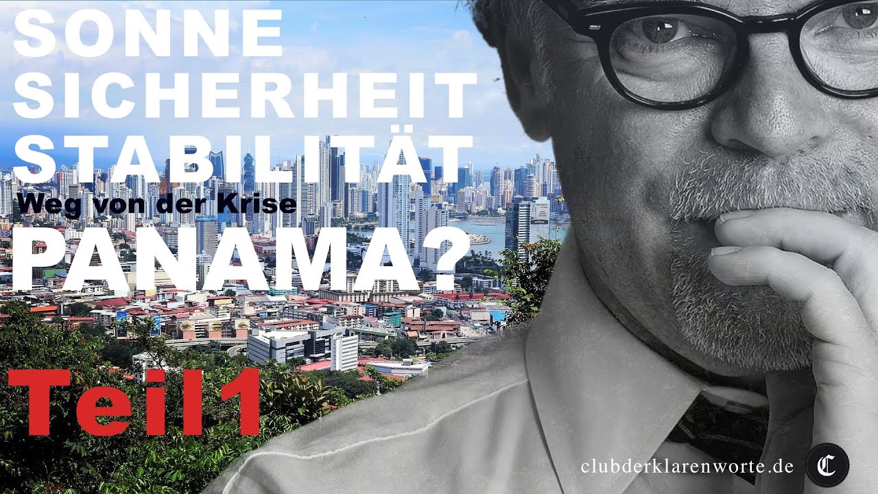 Raus aus Europa? Freiheit, Sonne, Sicherheit? Panama als Zuflucht vor Europas Krisen
