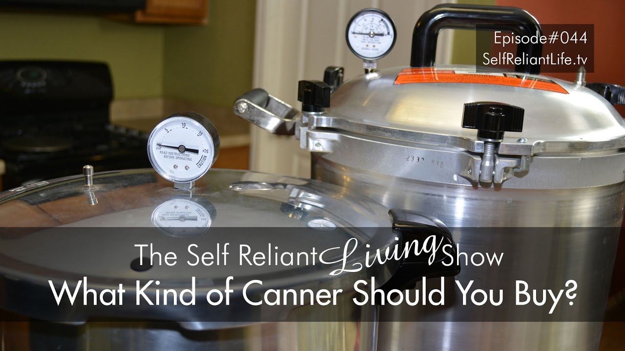 Which Canner Should I Buy? Self Reliant Living #044