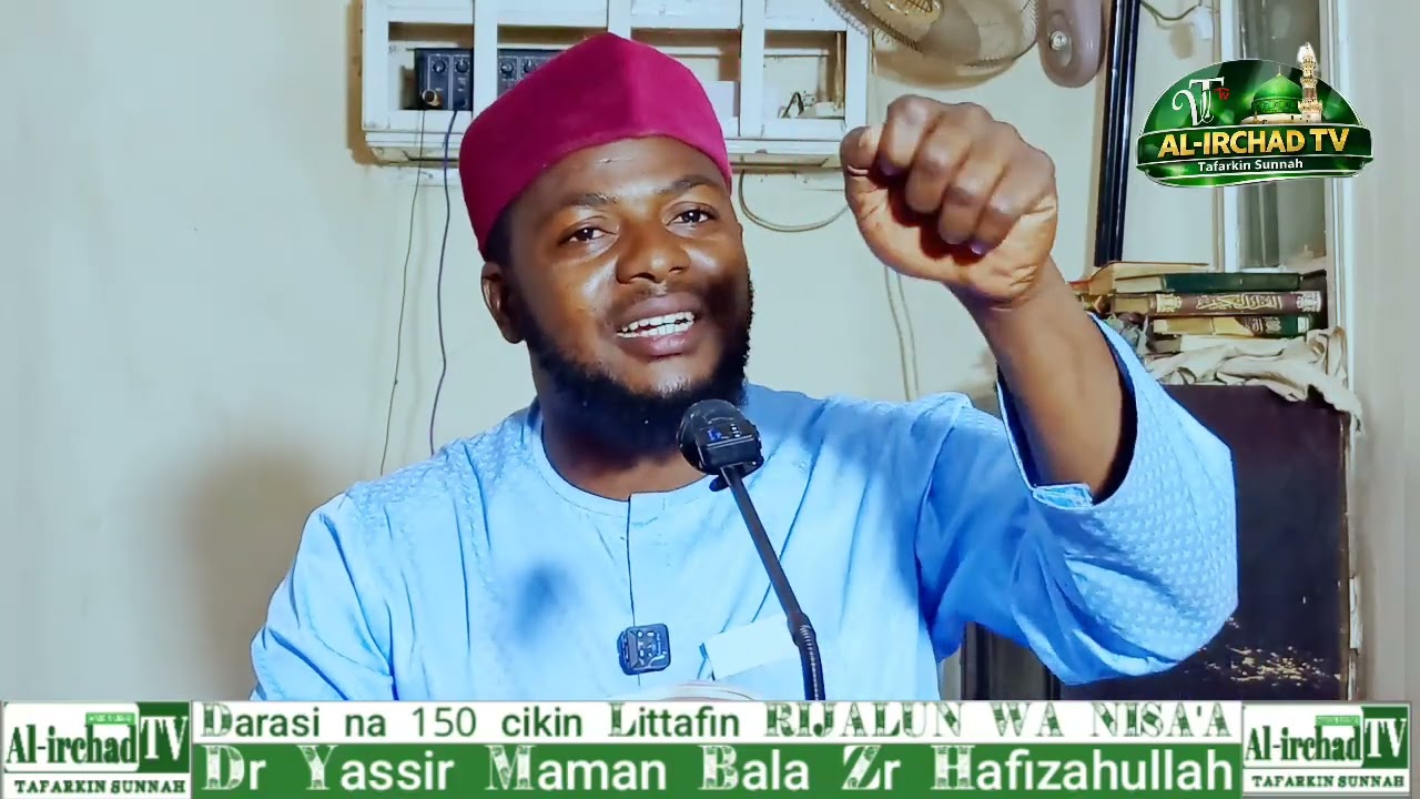 DARASI NA 150 CIKIN LITTAFIN RIJALUN WA NISA'A TARE DA DR YASSIR MAMAN BALA ZR HAFIZAHULLAH 🇳🇪