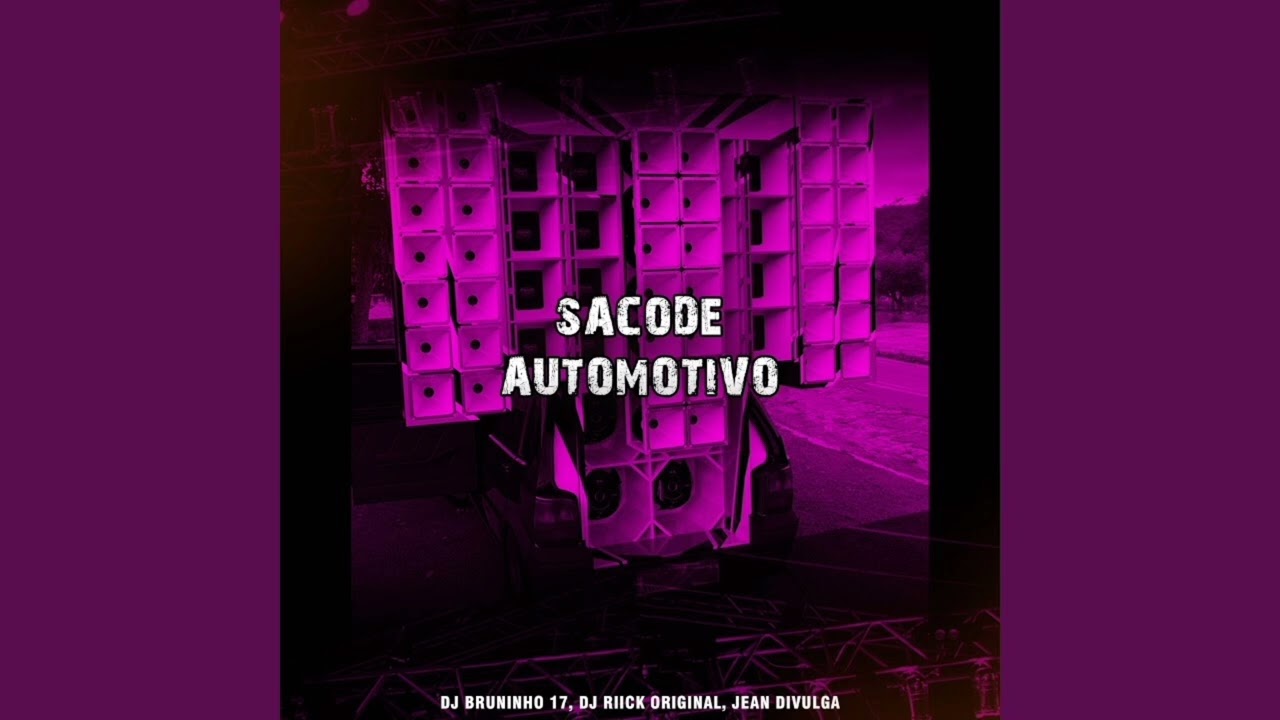 SACODE AUTOMOTIVO - (DJ RIICK ORIGINAL, DJ BRUNINHO17, DJ JEAN DIVULGA)