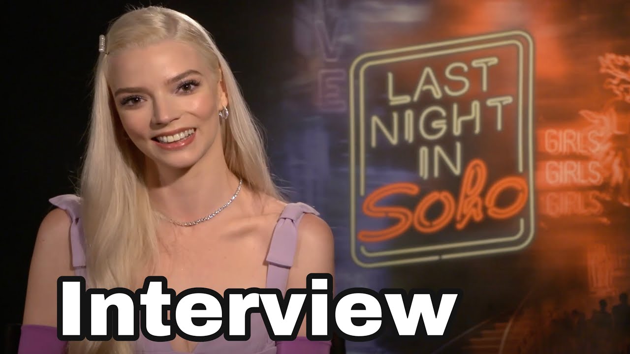 ANYA TAYLOR-JOY INTERVIEW (New): on finding confidence, her next big trip & LAST NIGHT IN SOHO