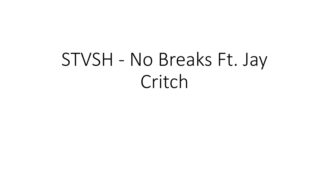 STVSH - No Breaks Ft. Jay Critch Lyrics