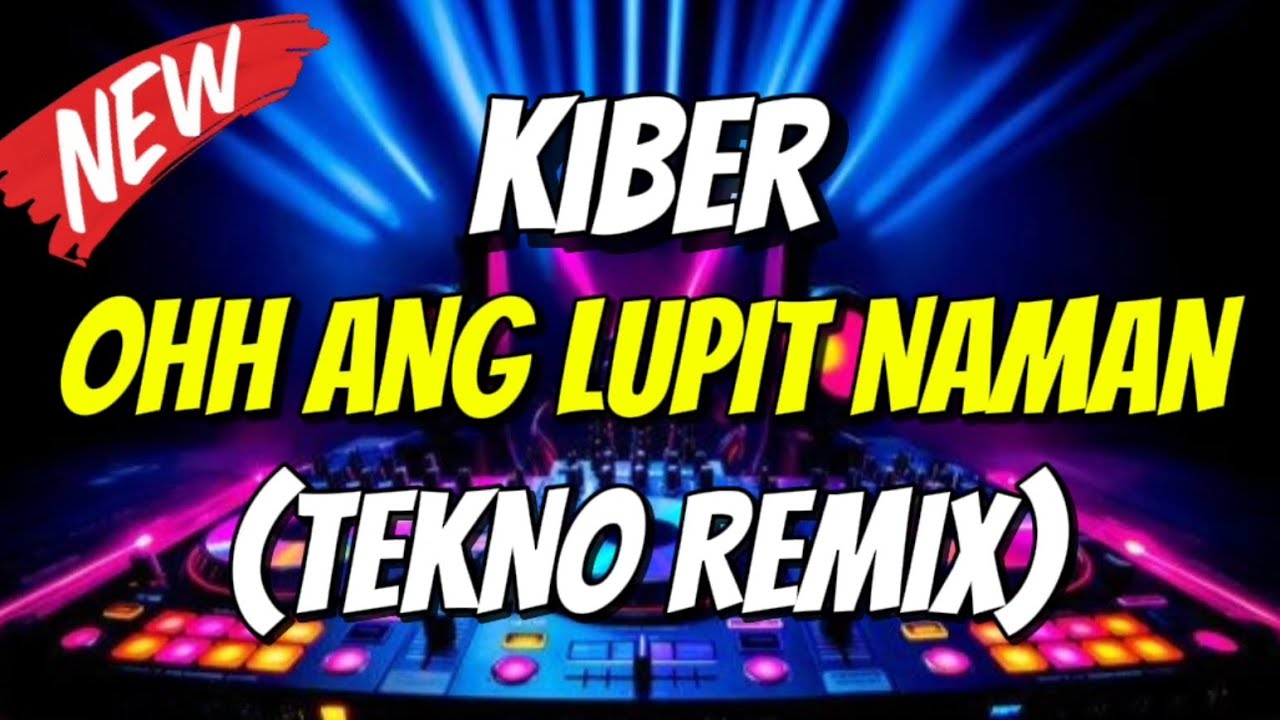 OHH ANG LUPIT NAMAN GUMILING GILING - KIBER ( TEKNO REMIX ) DJVANVAN PRADO REMIX