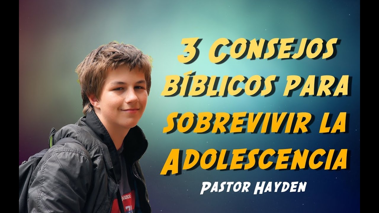 3 CONSEJOS B&Iacute;BLICOS PARA SOBREVIVIR LA ADOLESCENCIA - Devocionales Cortos