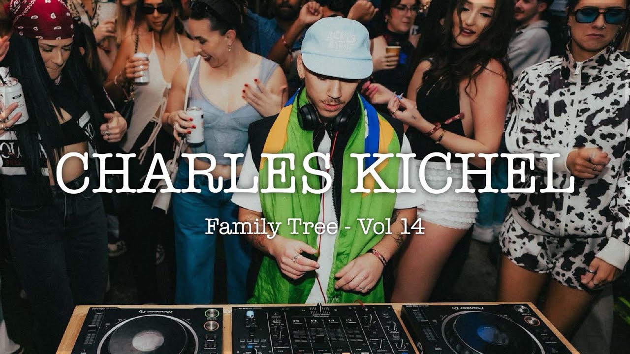 CHARLES KICHEL | Family Tree Vol 14 | LIVE MIX