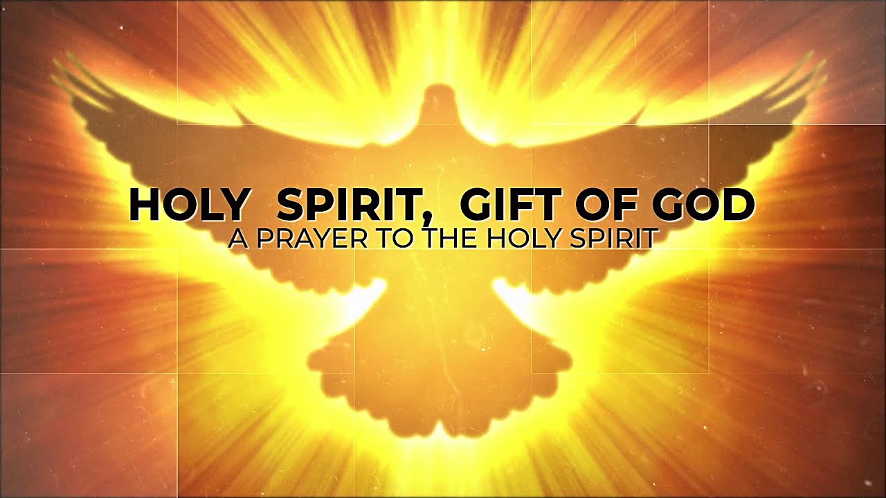 HOLY SPIRIT, GIFT OF GOD. A Prayer to the Holy Spirit, hymn by Harry Rasquinha.