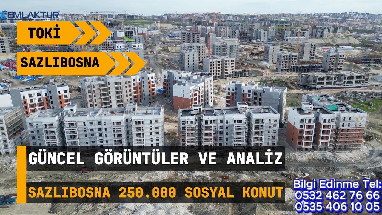 Toki Sazlıbosna 250 000 Sosyal Konut Projesi Doğu Etabı Güncel Görüntüler Bilgilendirme ve Analiz