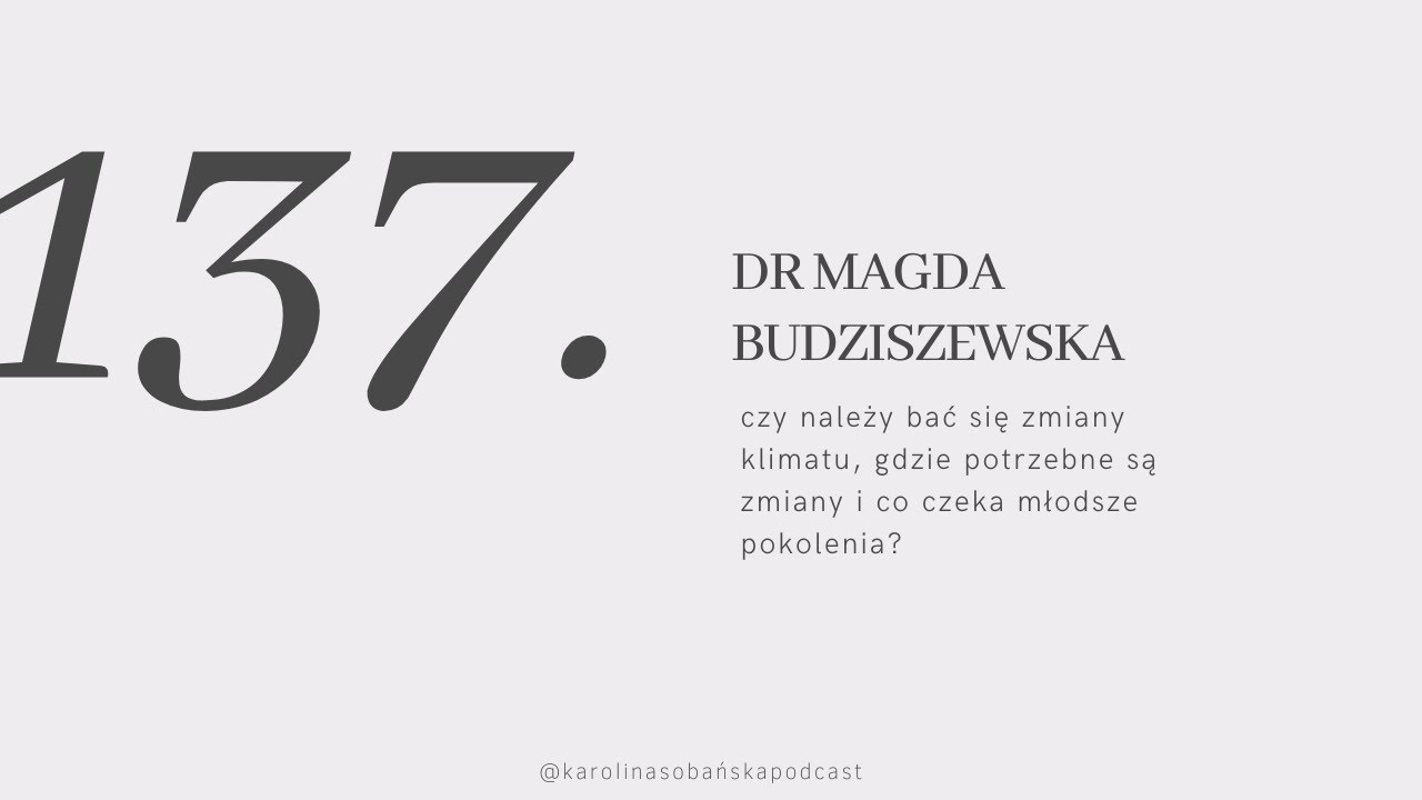 #137 czy należy bać się ocieplenia klimatu, gdzie potrzebne są zmiany i co czeka młodsze pokolenia?