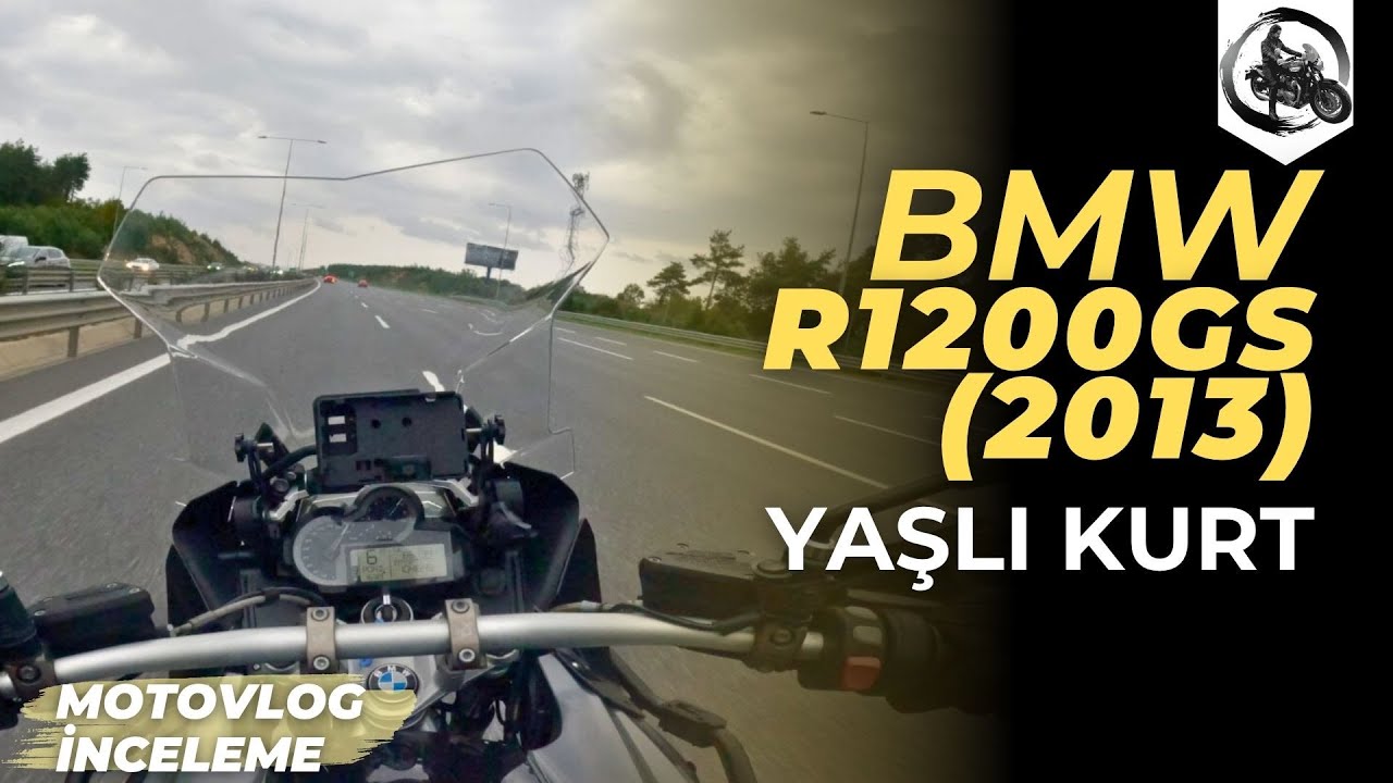 BMW R1200GS (2013) Motovlog İnceleme | Yaşlı Kurt