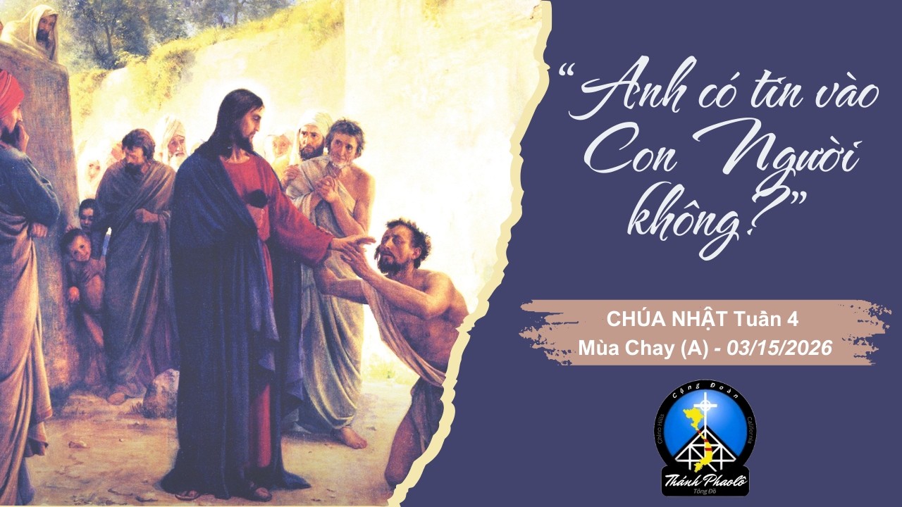 CHÚA NHẬT 4 Mùa Chay - Năm A (Thánh Lễ Thứ Bảy, ngày 14 Tháng 03 Năm 2026)