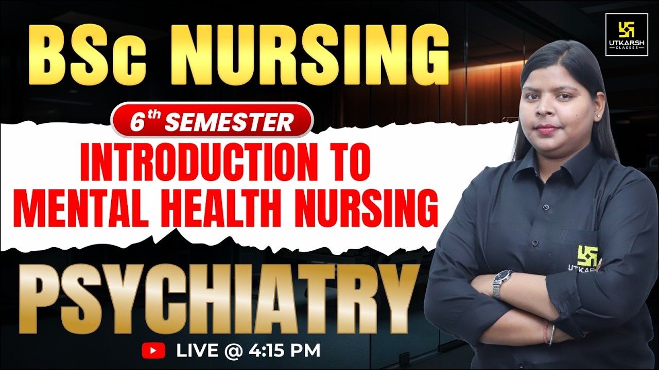 Introduction to Mental Health Nursing | BSc Nursing 6th Semester | Pooja Mam | BSc Nursing Utkarsh