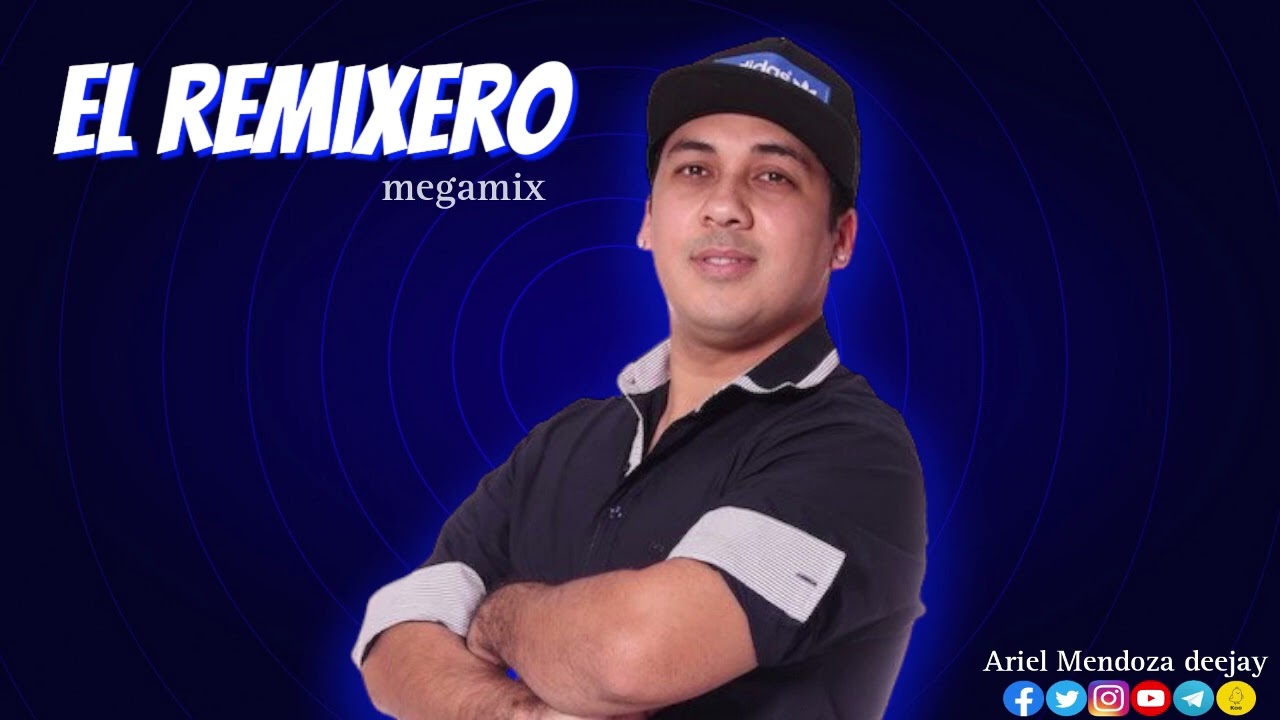 El Remixero Megamix💢💥 Ariel Mendoza dj