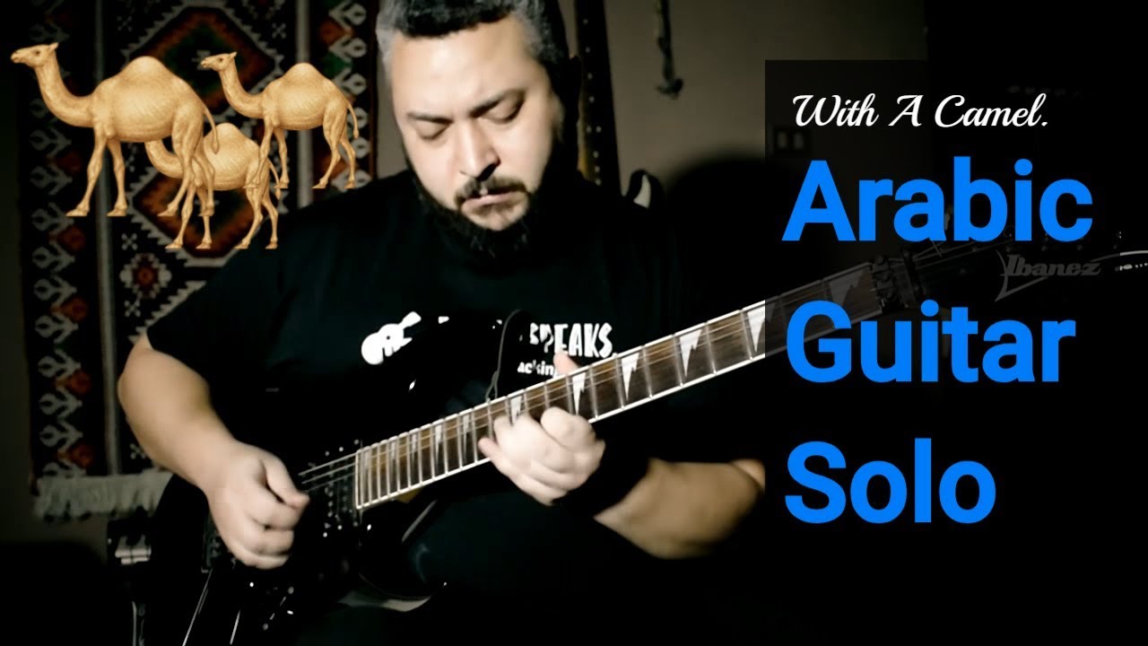 Arabic guitar solo improvisation - With A Camel