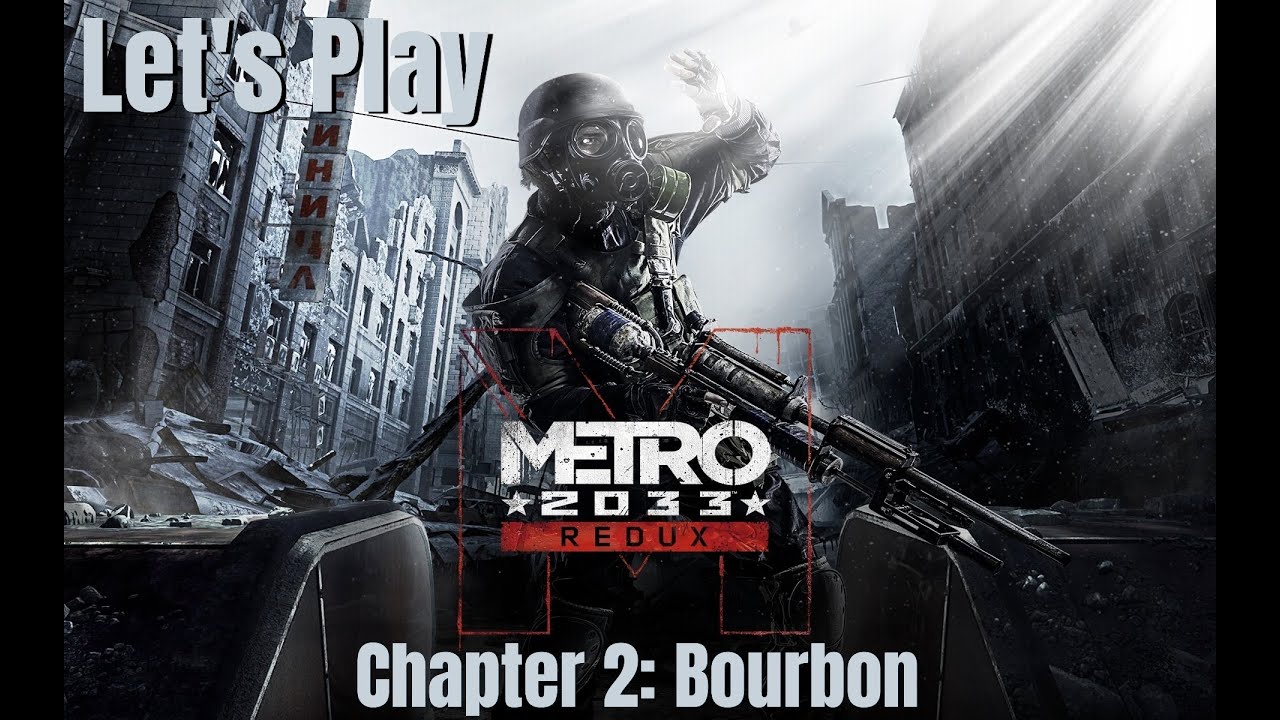 Bourbon › Metro: 2033 Redux l  PC - Let's Play