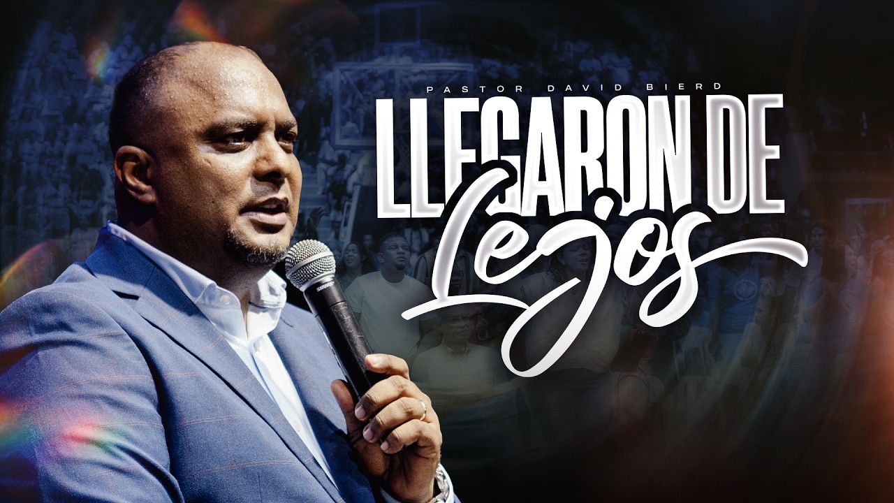 LLEGARON DE LEJOS | Pastor David Bierd | PANAMÁ