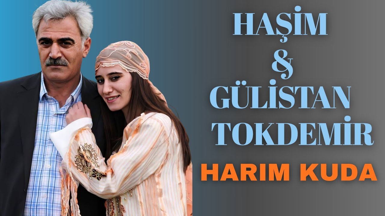 Haşim & Gülistan Tokdemir - Harım Kuda   (2012) Baba Ve Kız