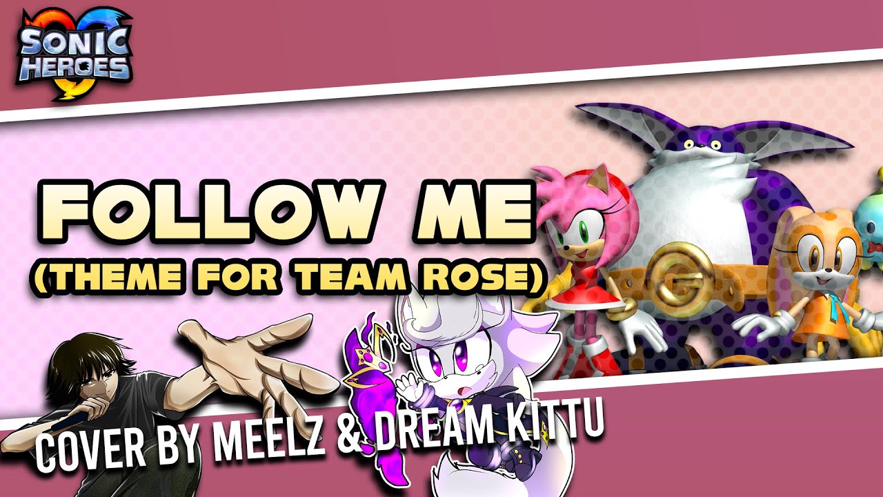 [Sonic Heroes] Follow Me || Cover by Meelz & Dream Kittu