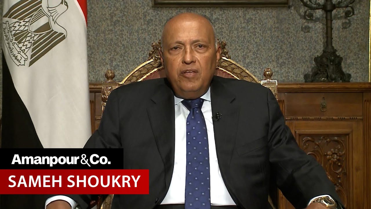 Egyptian Foreign Minister On Difficulties Getting Aid to Gaza | Amanpour and Company