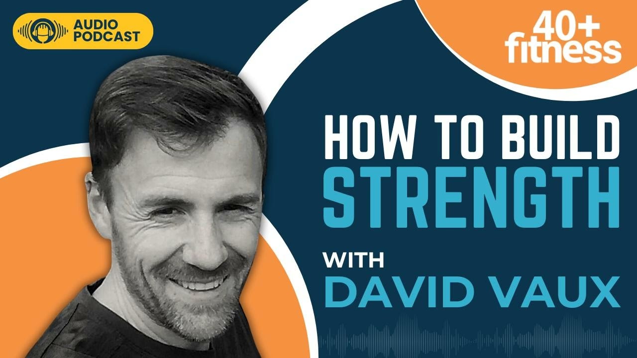How to build strength with David Vaux
