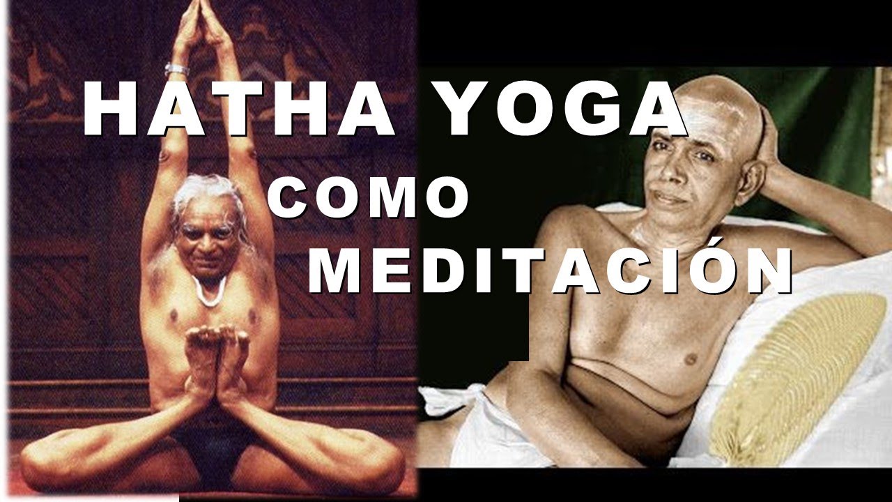 El YOGA (hatha) no es yoga si no se convierte en MEDITACIÓN.