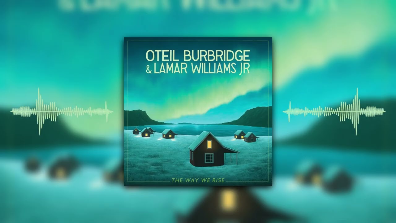 Oteil Burbridge & Lamar Williams, Jr. - The Way We Rise (Official Visualizer)