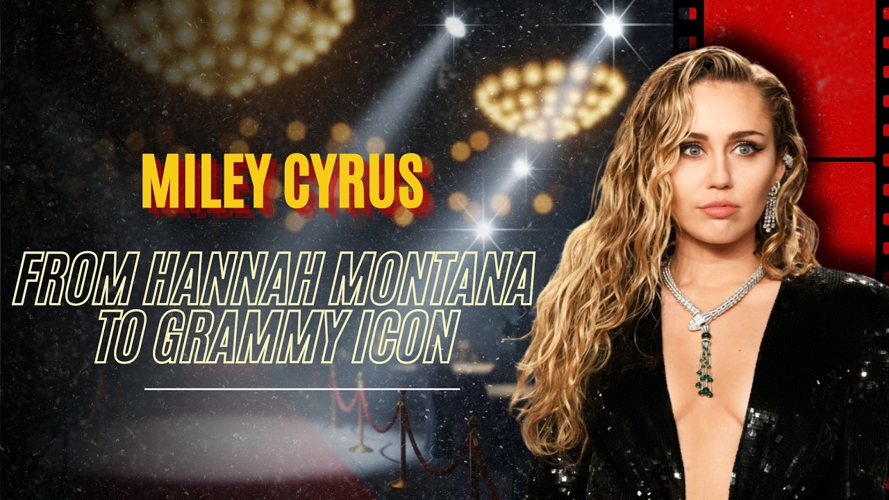 Miley Cyrus: From Hannah Montana to Grammy Icon