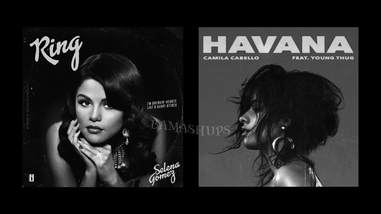 Ring x Havana (mashup) Selena Gomez x Camila Cabello