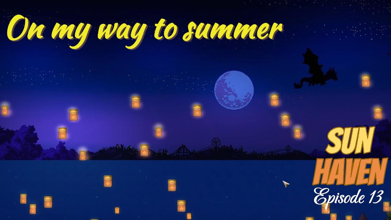 Chasing Summer | Cozy Sun Haven Gameplay | Episode 13