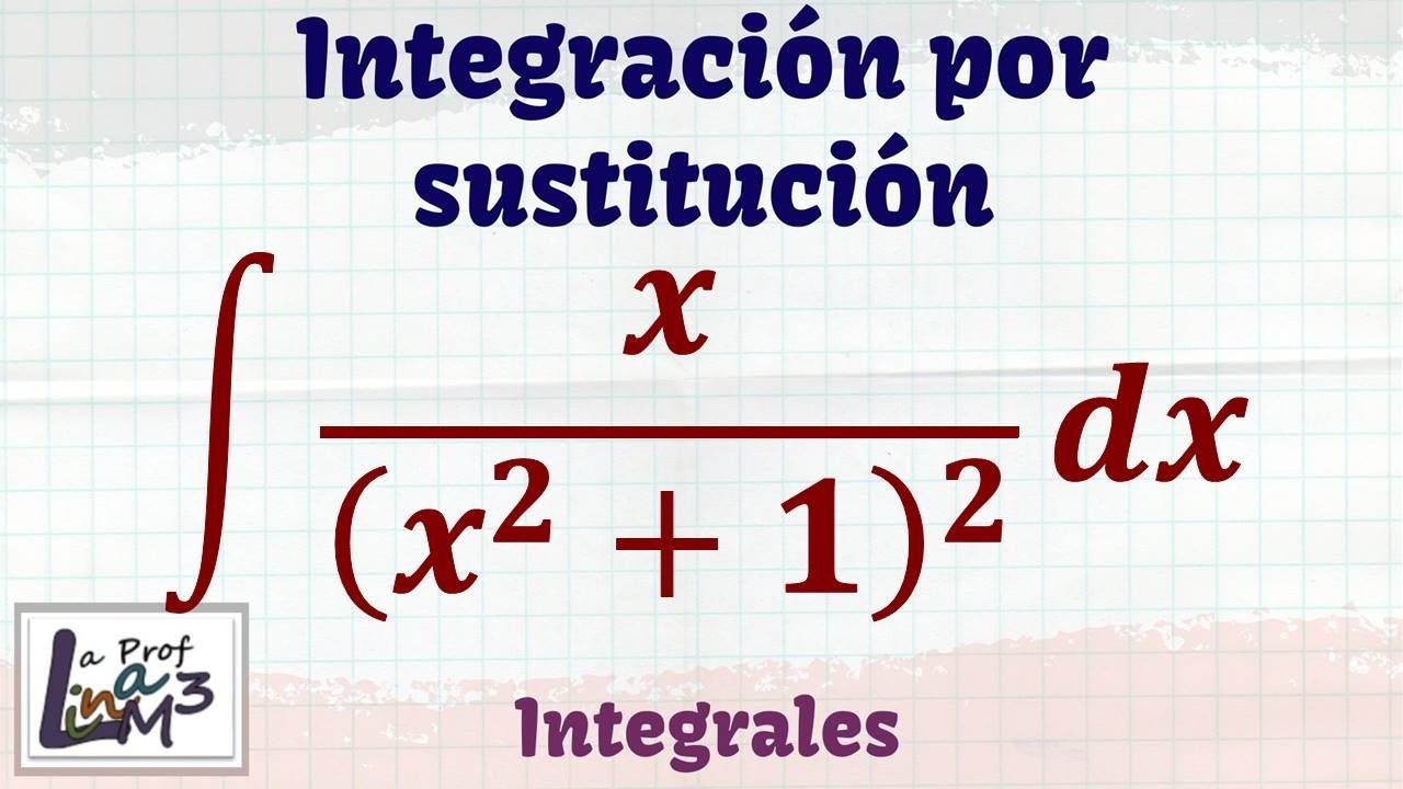Integración por sustitución | Ejercicio 2 | La Prof Lina M3