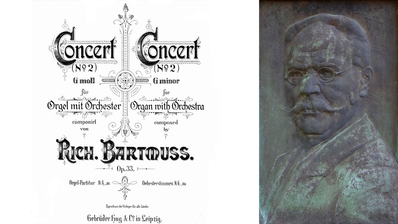 Richard Bartmuss; Organ Concerto No.2 in G min, Op.33 (1901)