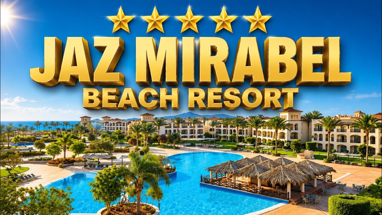 🇪🇬 ⭐️⭐️⭐️⭐️⭐️ JAZ MIRABEL BEACH RESORT | SHARM EL SHEIKH EGYPT [4K UltraHD]