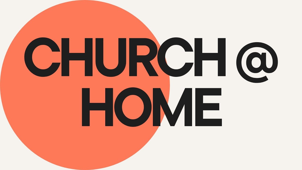 Church @ Home 2025