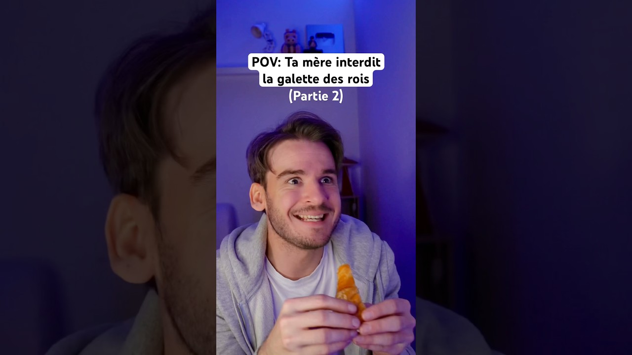 POV: Ta mère interdit la galette des rois (Partie 2)