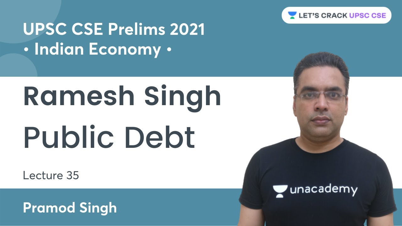 Indian Economy by Ramesh Singh | Public Debt | Lecture 35 | UPSC CSE/IAS | Pramod Singh