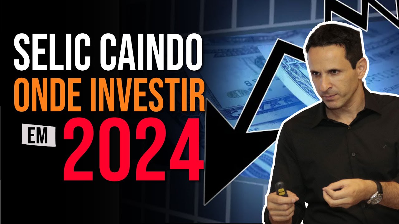 Taxa Selic caindo, onde investir em 2024 - com Ben Zruel
