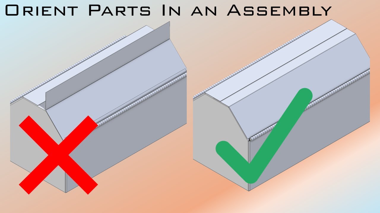 2 Ways to Orient Parts in an Assembly