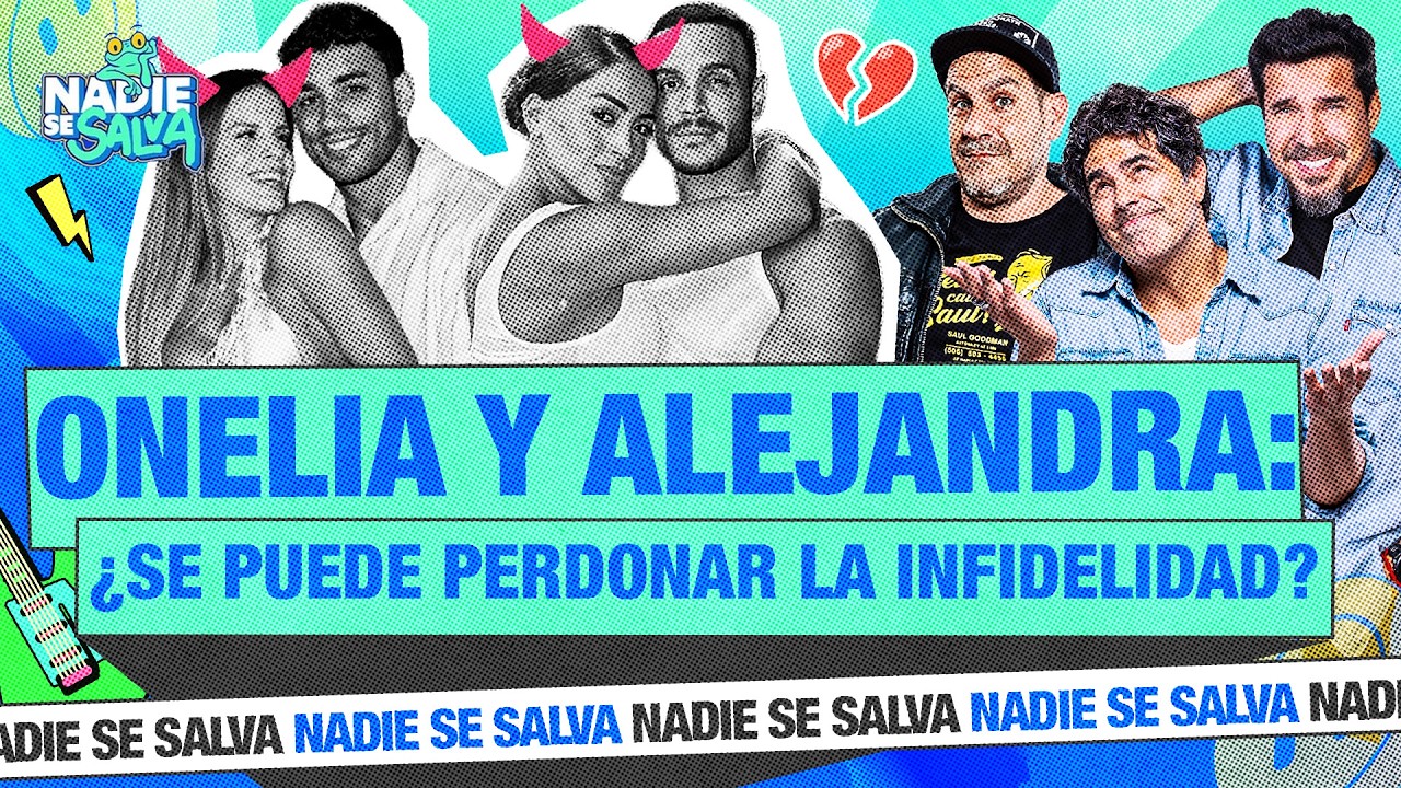 ONELIA Y ALEJANDRA: ¿LA INFIDELIDAD SE PUEDE PERDONAR? | NSS 🐸