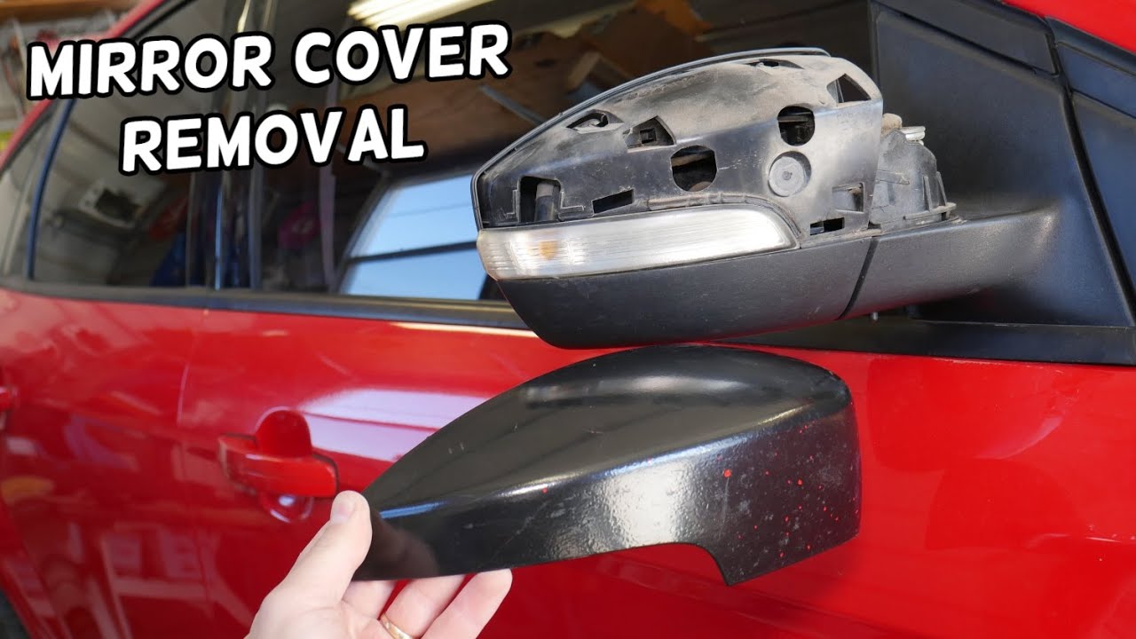 HOW TO REMOVE SIDE MIRROR COVER ON FORD FOCUS MK3