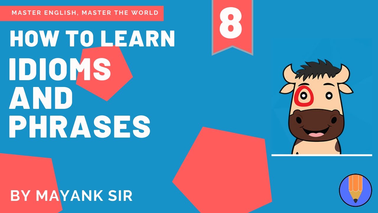 IDIOMS AND PHRASES PART-8 | HOW TO LEARN IDIOMS AND PHRASES EASILY | TIPS AND TRICKS BY MAYANK SIR